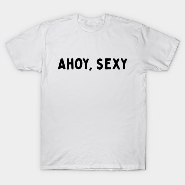 Ahoy, Sexy T-Shirt by Solenoid Apparel